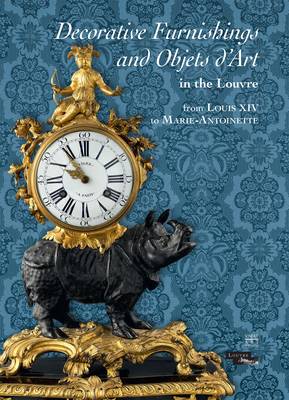 Decorative Furnishings and Objets d'art in the Louvre