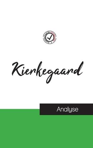 Kierkegaard (étude et analyse complète de sa pensée)