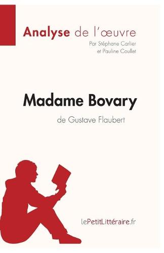 Madame Bovary de Gustave Flaubert (Analyse de l'oeuvre)