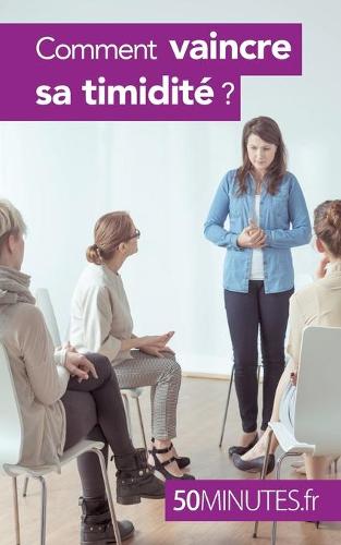 Comment vaincre sa timidité ?