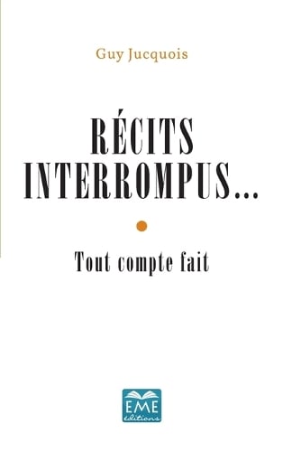 Récits interrompus...