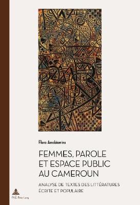 Femmes, Parole Et Espace Public Au Cameroun