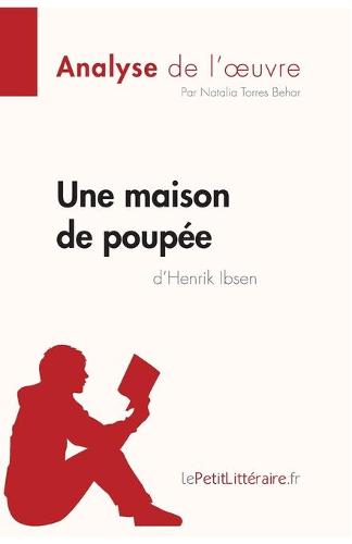 Une maison de poupée de Henrik Ibsen (Analyse de l'oeuvre)