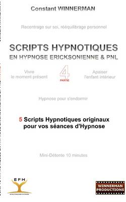 Scripts Hypnotiques En Hypnose Ericksonienne Et Pnl N°4