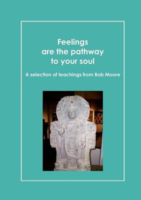 Feelings are the pathway to your soul