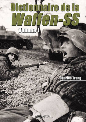 Dictionnaire De La Waffen-Ss: Tome 1
