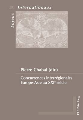 Concurrences Interrégionales Europe-Asie Au Xxie Siècle