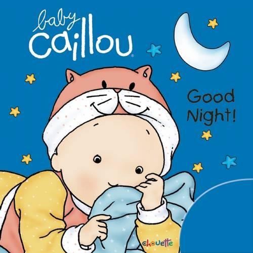 Baby Caillou: Good Night!