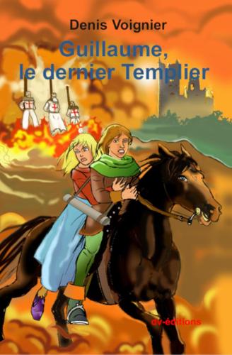 Guillaume le dernier Templier