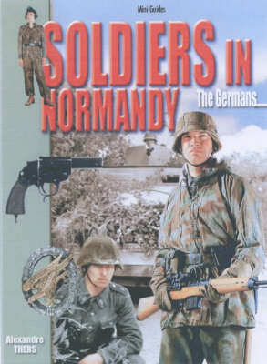 Soldiers in Normandy - the Germans
