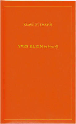 Yves Klein by Himself
