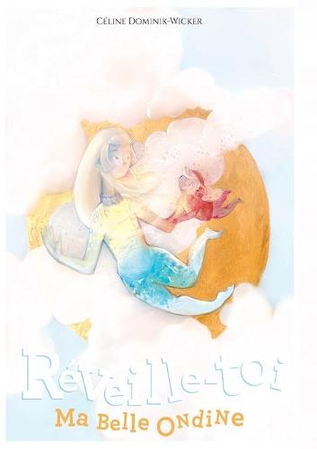 Reveille-toi, ma belle Ondine !