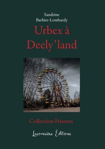 Urbex a Deely'land