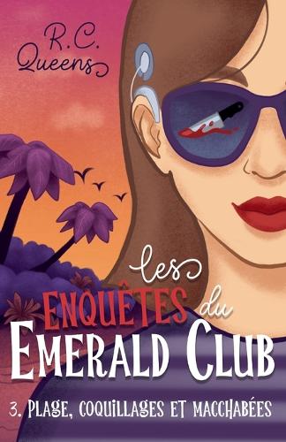 Les enquêtes du Emerald Club 3. Plage, coquillages et macchabées