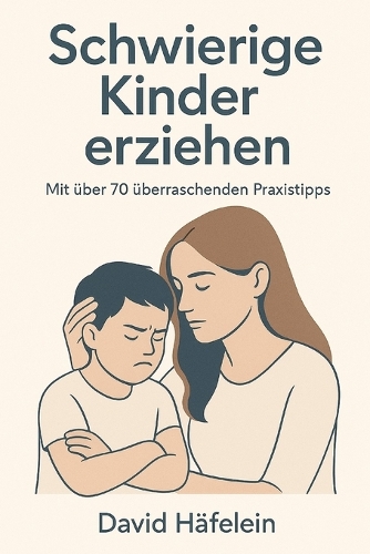 Schwierige Kinder erziehen
