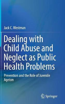 Dealing with Child Abuse and Neglect as Public Health Problems