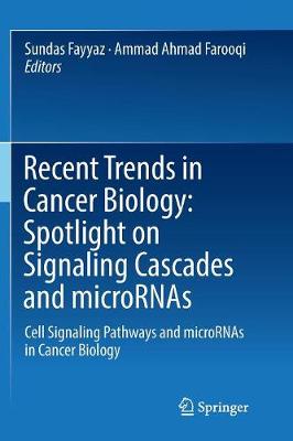 Recent Trends in Cancer Biology: Spotlight on Signaling Cascades and microRNAs