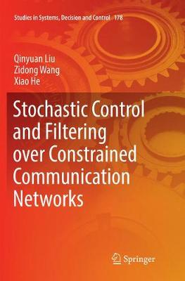 Stochastic Control and Filtering over Constrained Communication Networks