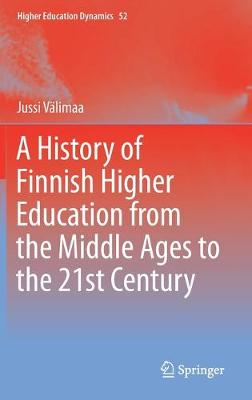 A History of Finnish Higher Education from the Middle Ages to the 21st Century