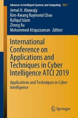 International Conference on Applications and Techniques in Cyber Intelligence ATCI 2019