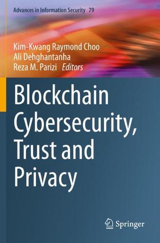 Blockchain Cybersecurity, Trust and Privacy