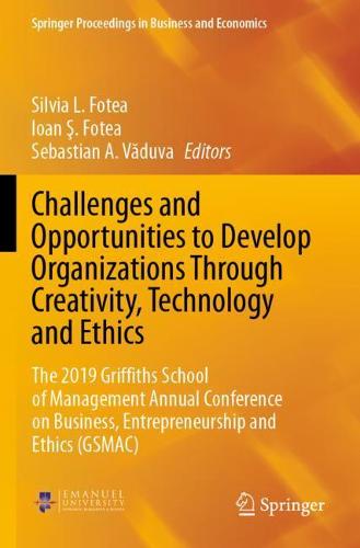 Challenges and Opportunities to Develop Organizations Through Creativity, Technology and Ethics