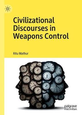 Civilizational Discourses in Weapons Control