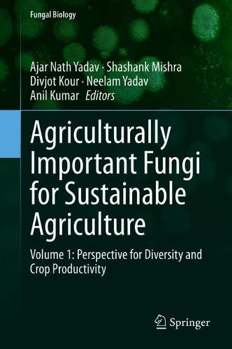 Agriculturally Important Fungi for Sustainable Agriculture