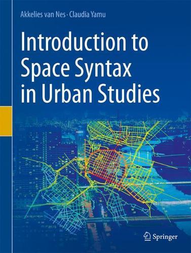 Introduction to Space Syntax in Urban Studies