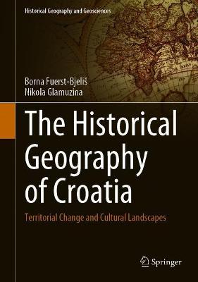 The Historical Geography of Croatia