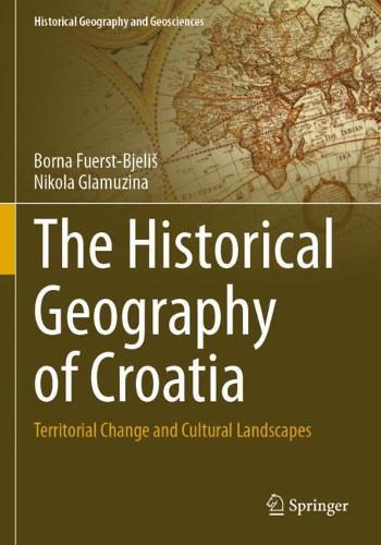The Historical Geography of Croatia