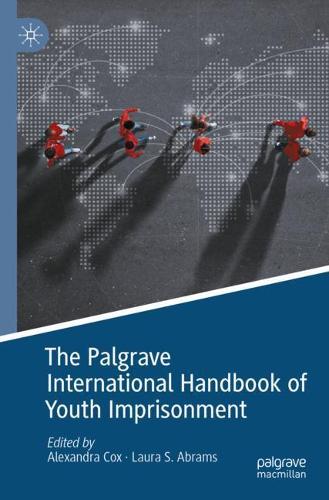 The Palgrave International Handbook of Youth Imprisonment