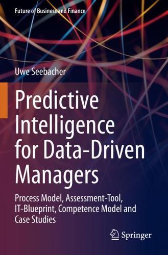 Predictive Intelligence for Data-Driven Managers
