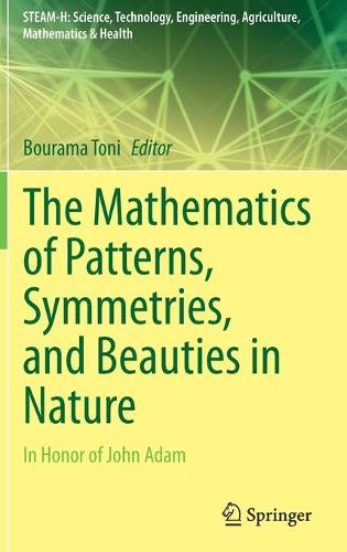 The Mathematics of Patterns, Symmetries, and Beauties in Nature