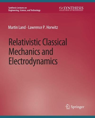 Relativistic Classical Mechanics and Electrodynamics