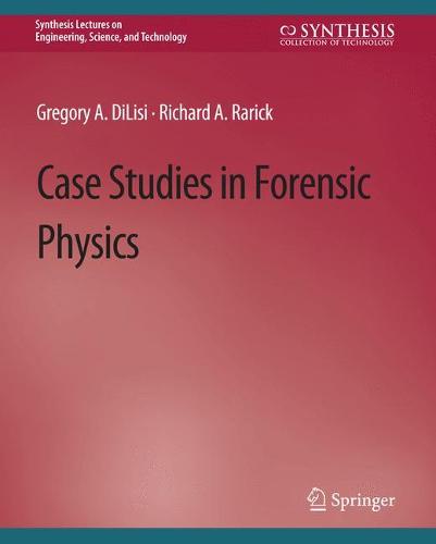 Case Studies in Forensic Physics