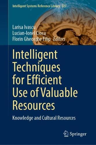 Intelligent Techniques for Efficient Use of Valuable Resources