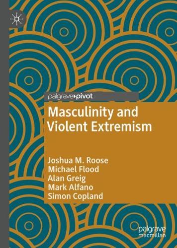 Masculinity and Violent Extremism