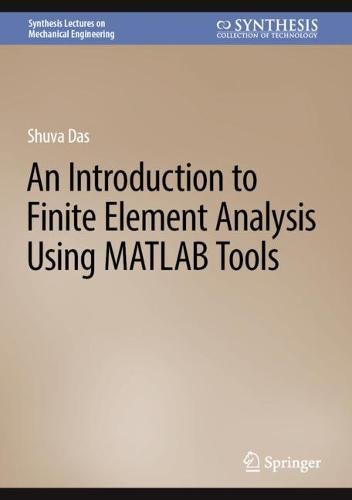 An Introduction to Finite Element Analysis Using Matlab Tools