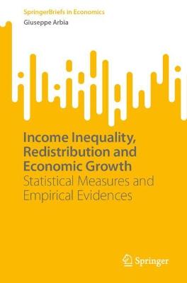Income Inequality, Redistribution and Economic Growth