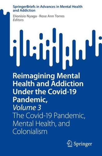 Reimagining Mental Health and Addiction Under the Covid-19 Pandemic, Volume 3