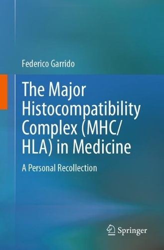 The Major Histocompatibility Complex (MHC/ HLA) in Medicine by Federico ...