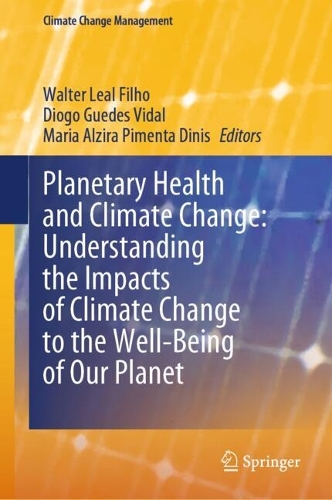 Planetary Health and Climate Change: Understanding the Impacts of Climate Change to the Well-Being of Our Planet