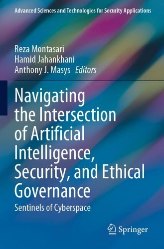 Navigating the Intersection of Artificial Intelligence, Security, and Ethical Governance