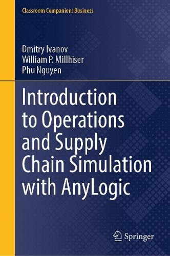 Introduction to Operations and Supply Chain Simulation with AnyLogic