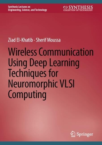 Wireless Communication Using Deep Learning Techniques for Neuromorphic VLSI Computing