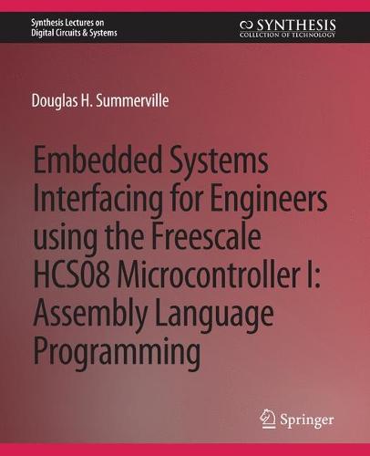 Embedded Systems Interfacing for Engineers using the Freescale HCS08 Microcontroller I