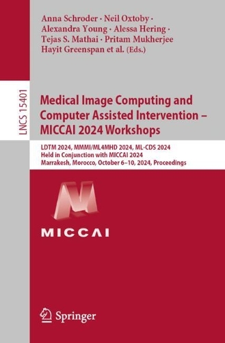 Medical Image Computing and Computer Assisted Intervention – MICCAI 2024 Workshops