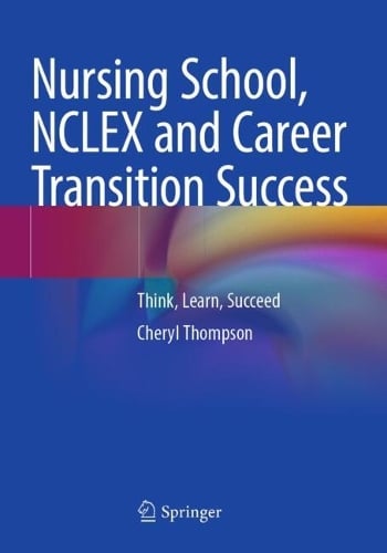 Nursing School, NCLEX and Career Transition Success