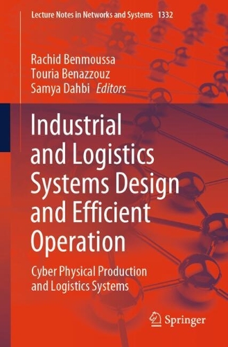 Industrial and Logistics Systems Design and Efficient Operation